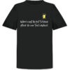 the Fanery, Biergewissheit Weisse T-Shirt Black